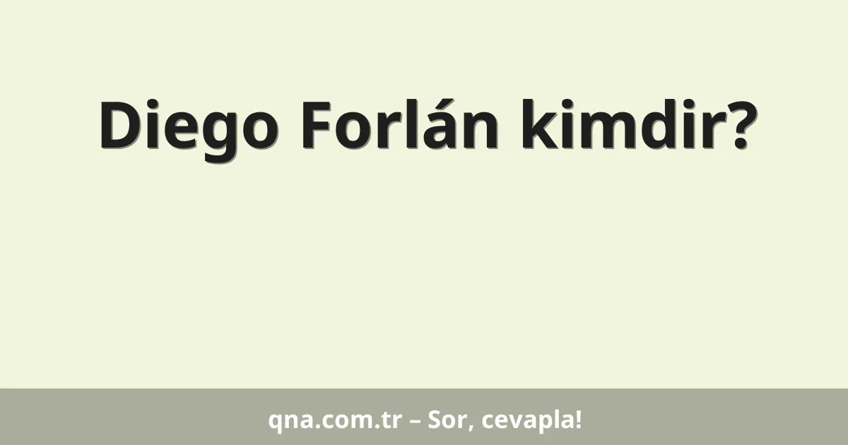 Diego Forlán kimdir?