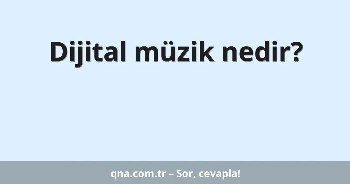 Dijital müzik nedir?