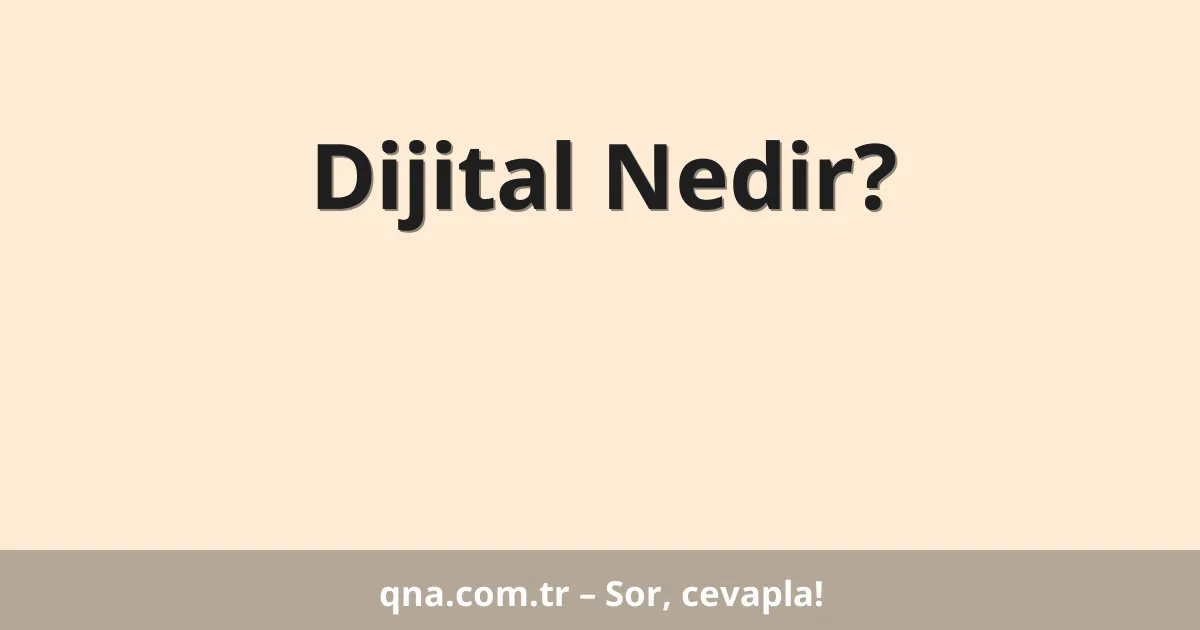 Dijital Nedir?
