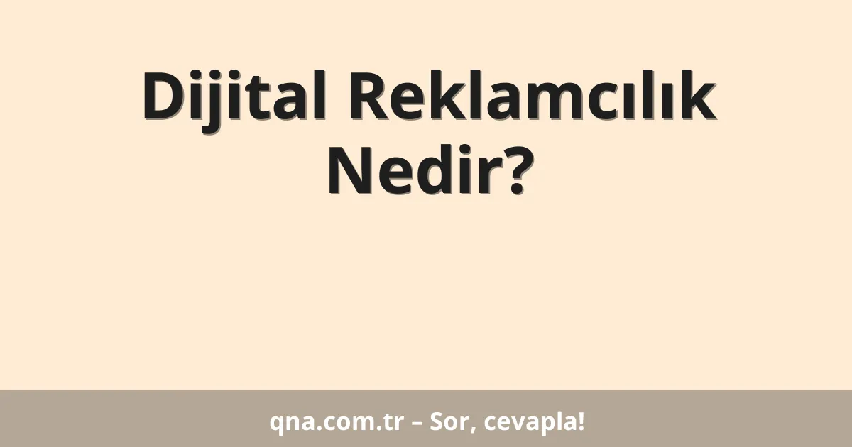 Dijital Reklamcılık Nedir?