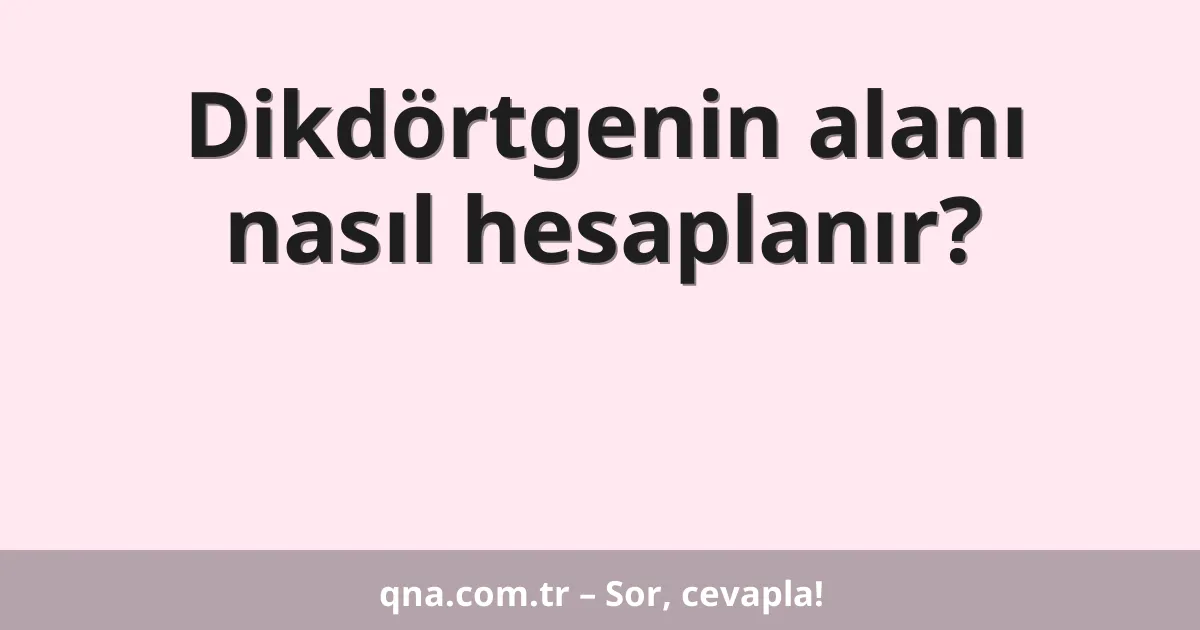 Dikdörtgenin alanını hesaplama