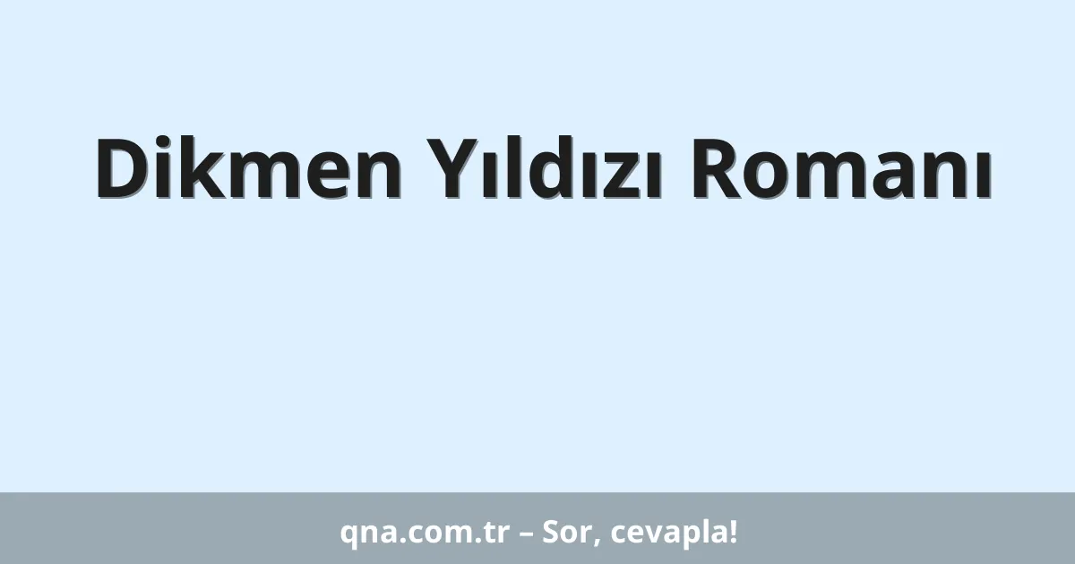 Dikmen Yıldızı Romanı