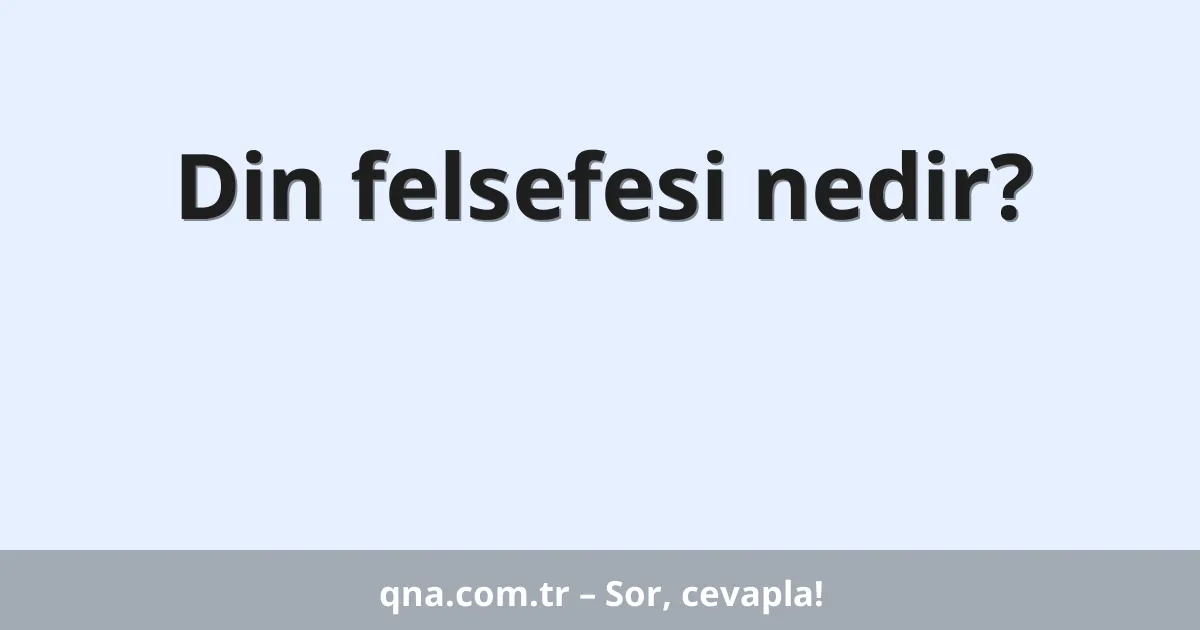 Din felsefesi nedir?