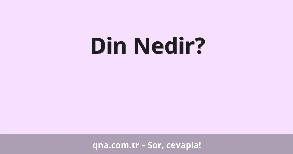 Din Nedir?