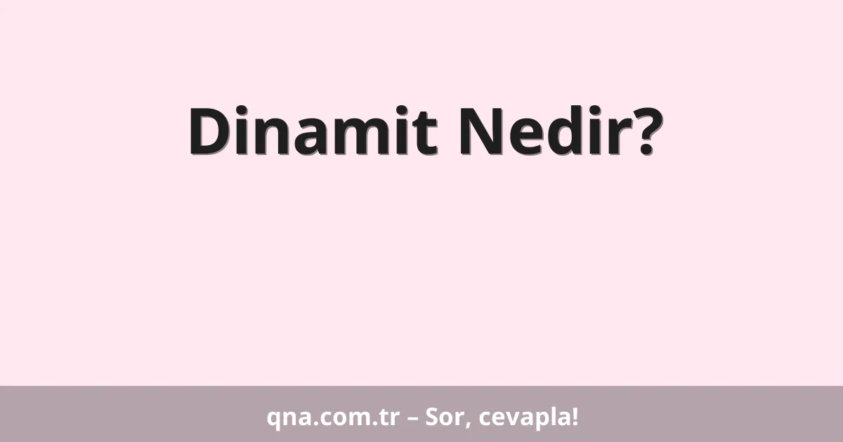 Dinamit Nedir?