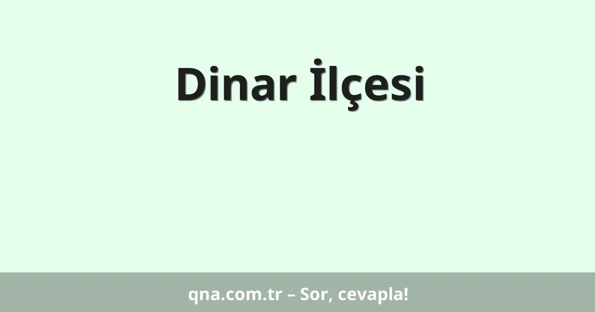 Dinar İlçesi