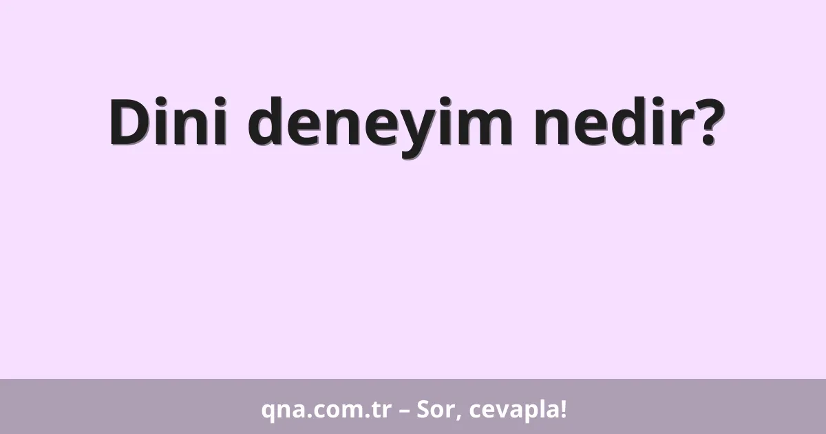 Dini deneyim nedir?