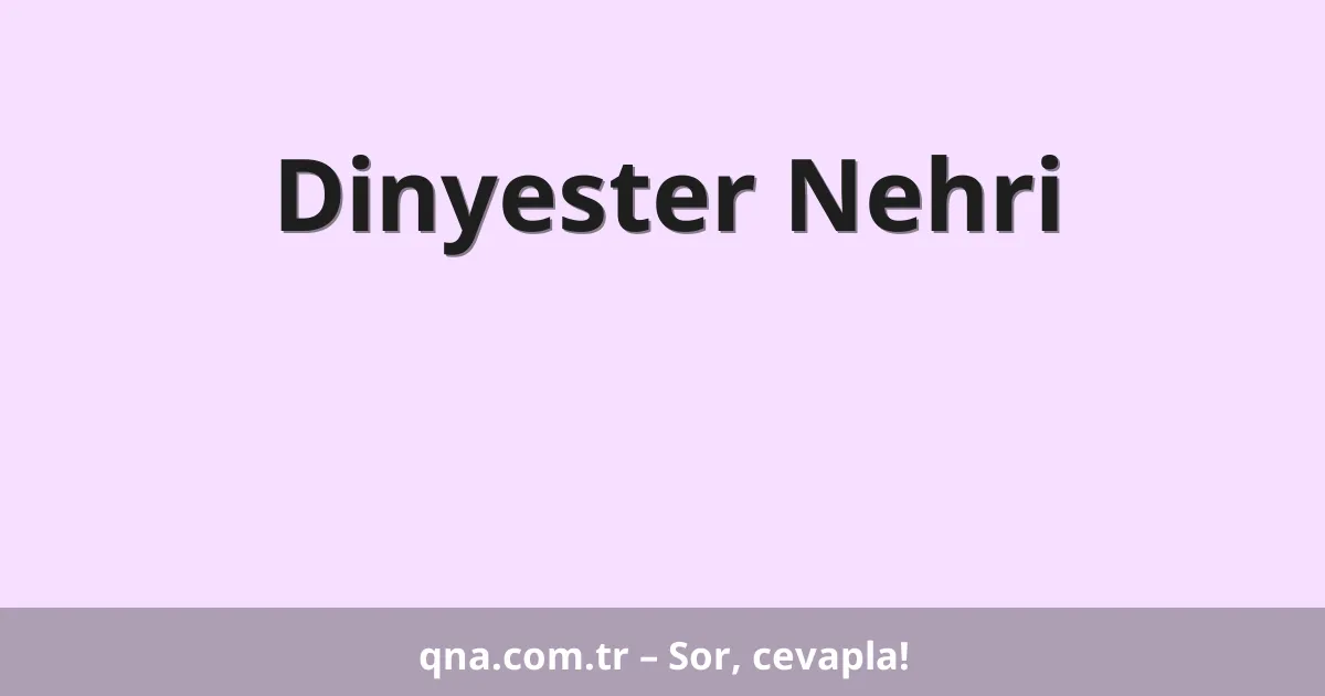 Dinyester Nehri