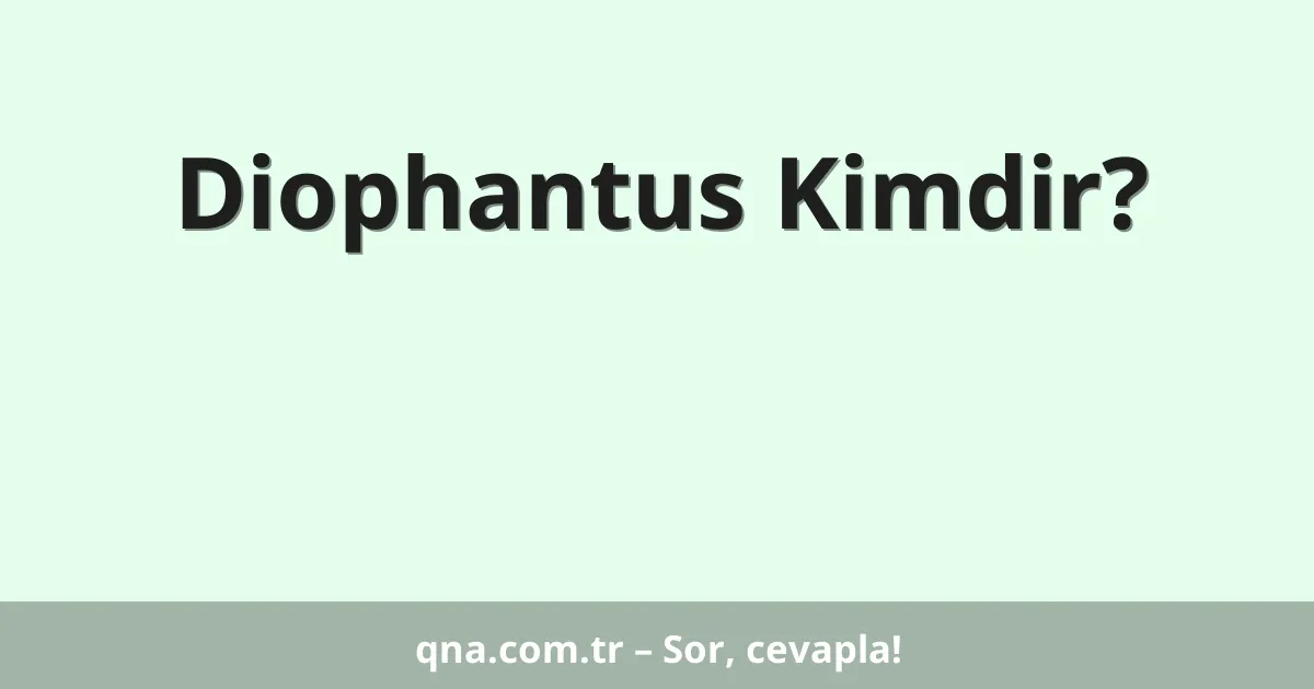 Diophantus Kimdir?