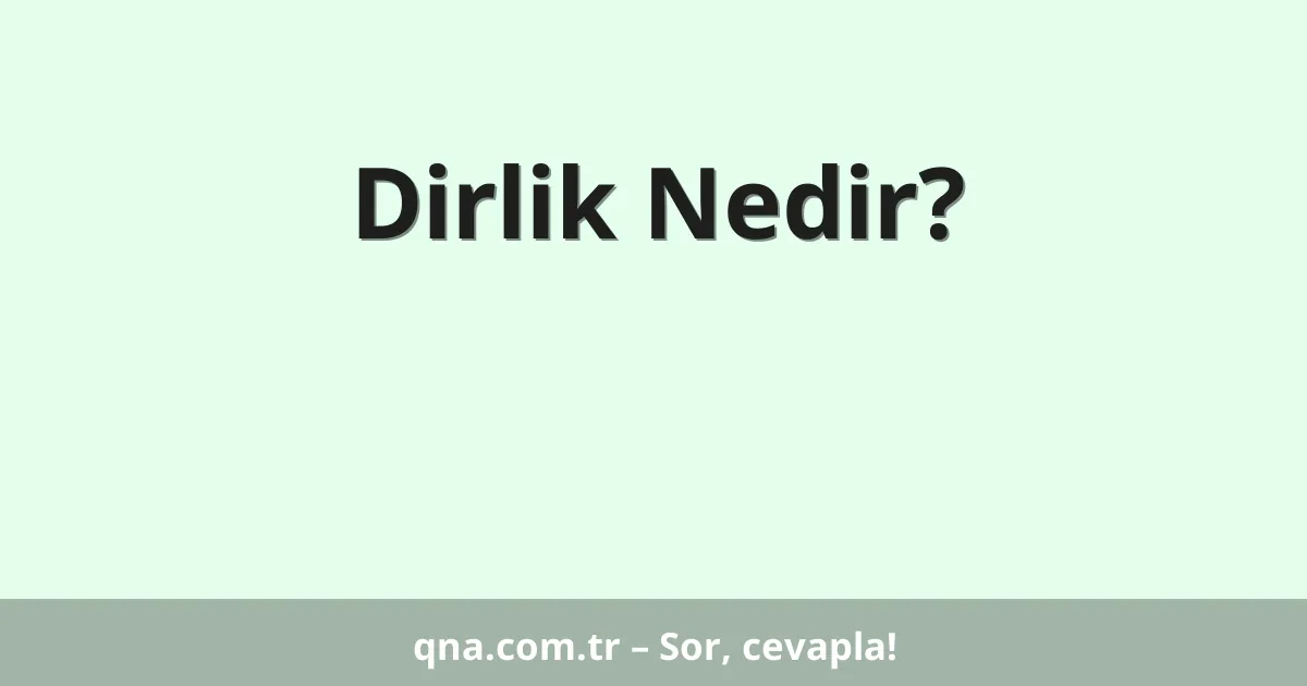 Dirlik Nedir?