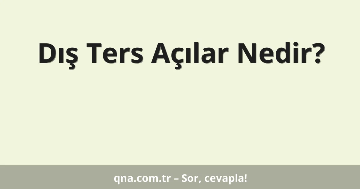 Dış Ters Açılar Nedir?
