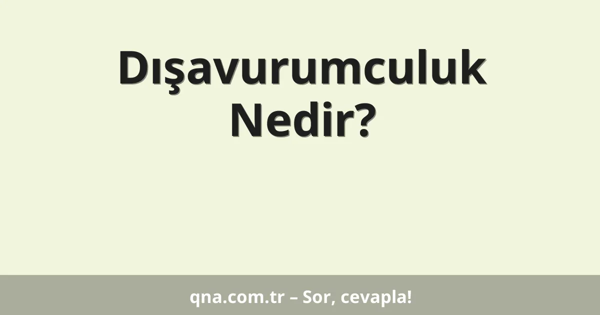 Dışavurumculuk Nedir?