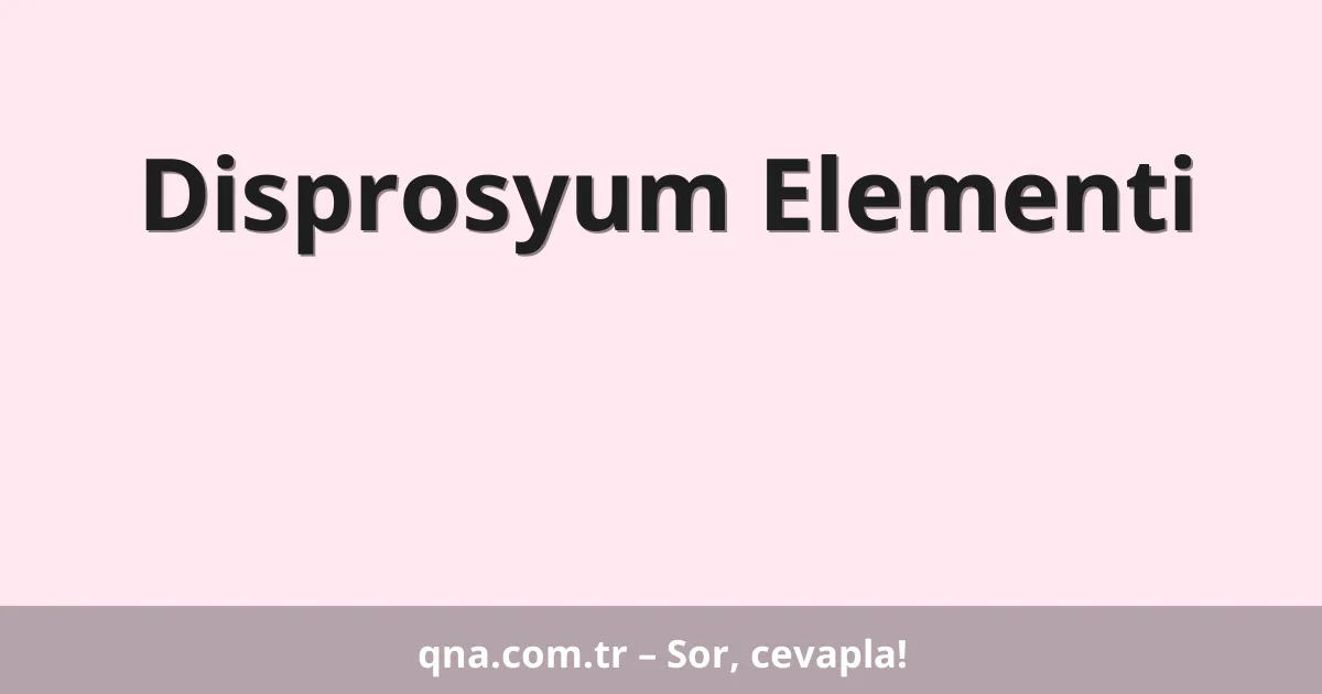 Disprosyum Elementi