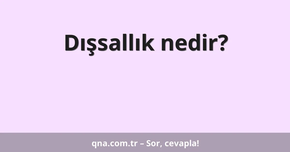 Dışsallık nedir?