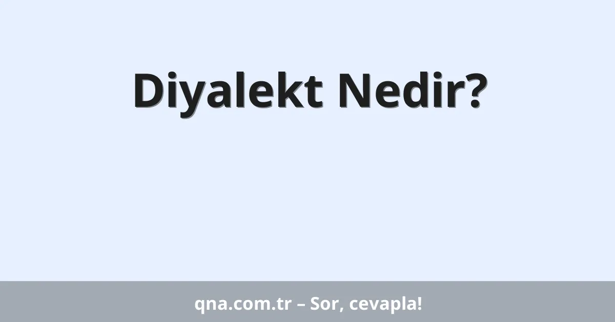 Diyalekt Nedir?