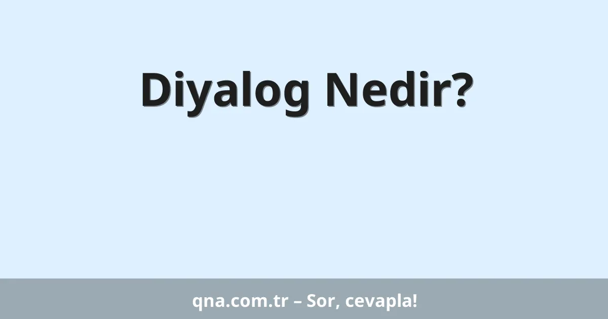 Diyalog Nedir?