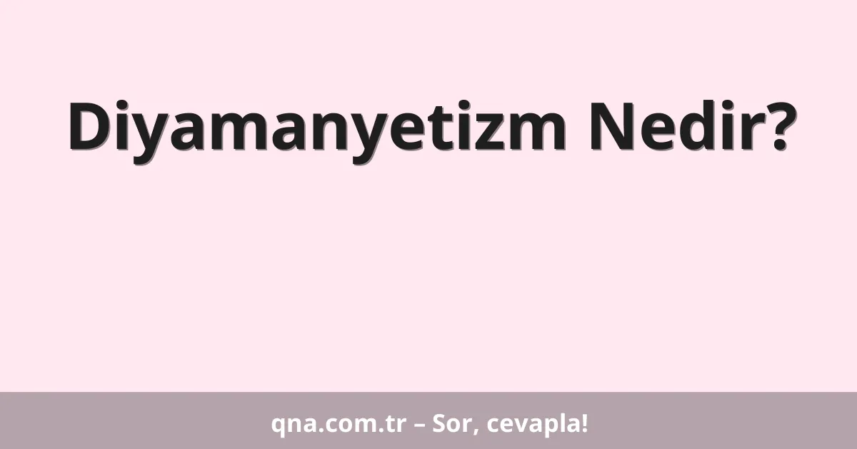 Diyamanyetizm Nedir?