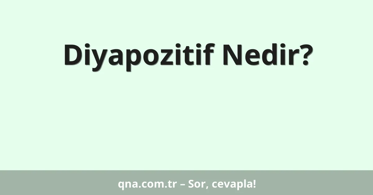 Diyapozitif Nedir?