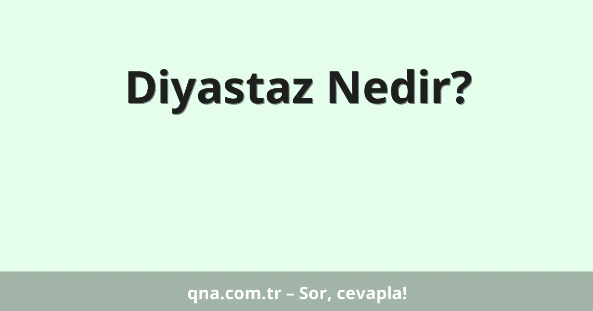 Diyastaz Nedir?