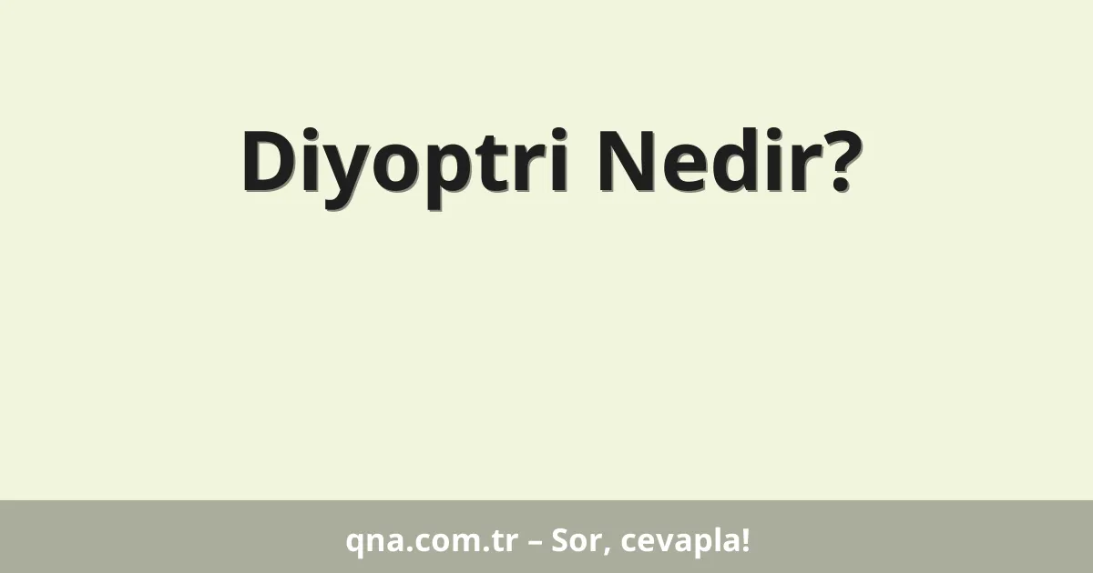 Diyoptri Nedir?