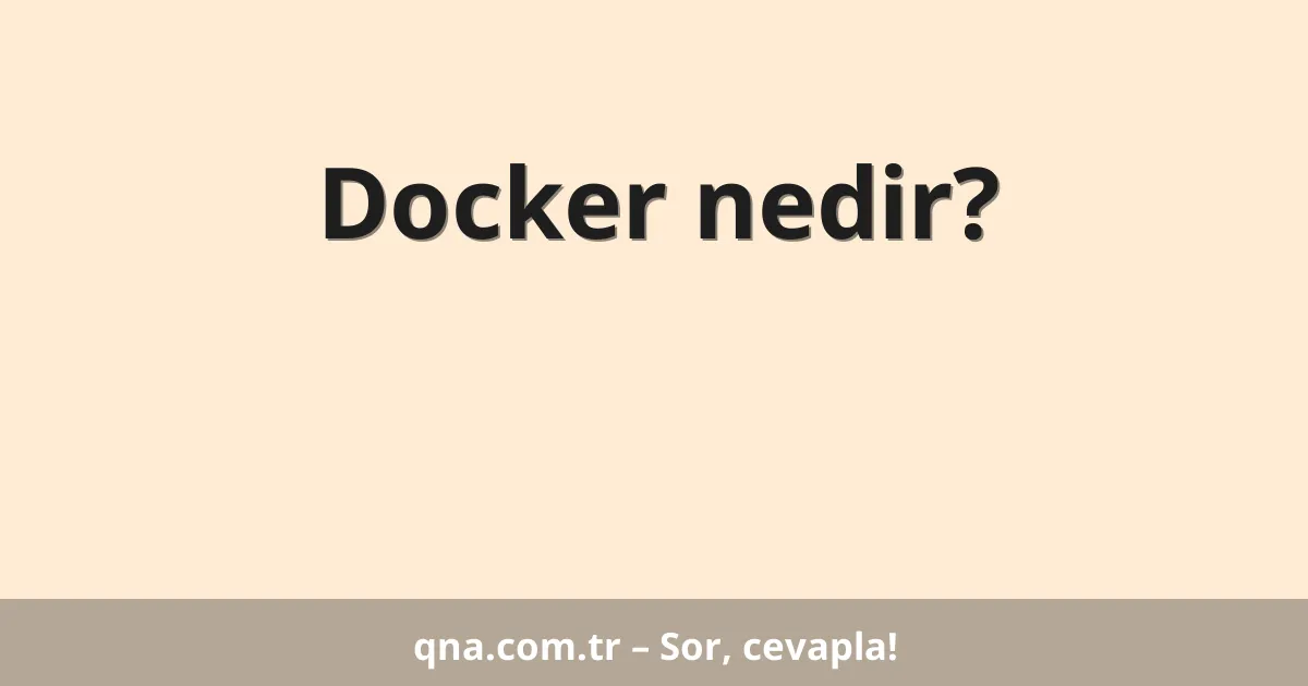 Docker nedir?