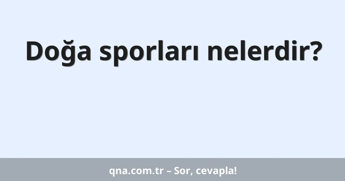 Doğa sporları nelerdir?