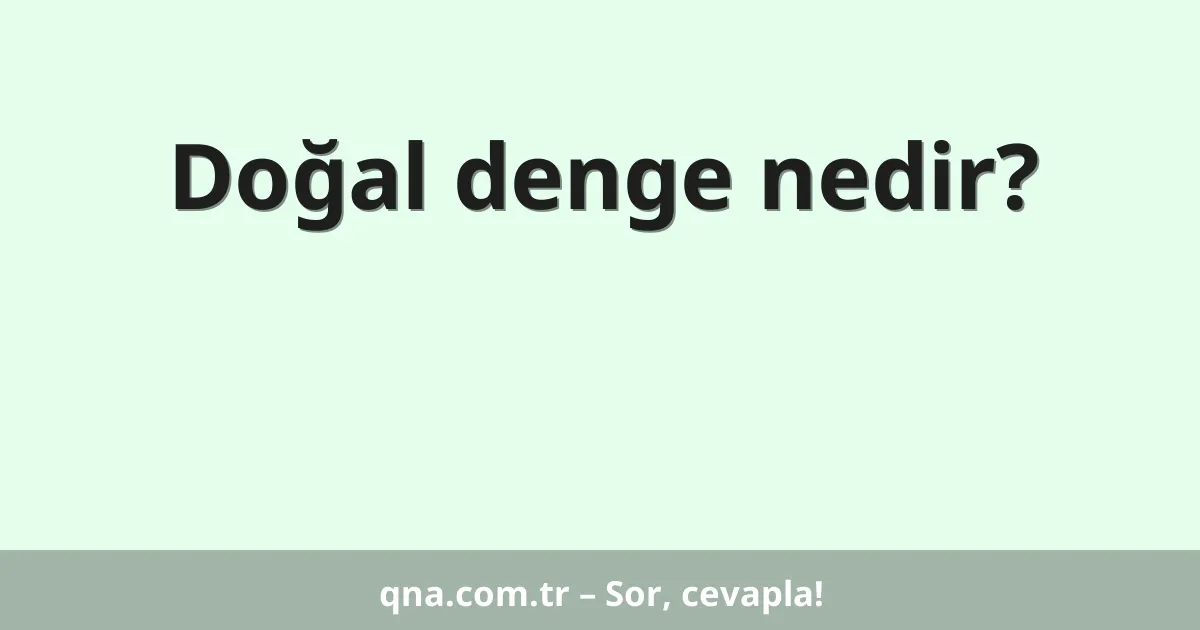 Doğal denge nedir?
