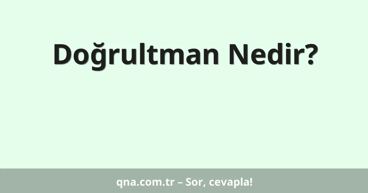 Doğrultman Nedir?
