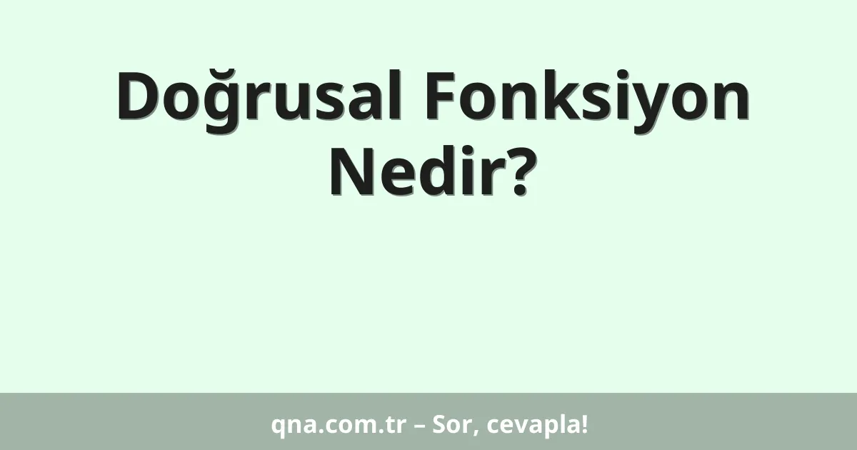 Doğrusal Fonksiyon Nedir?
