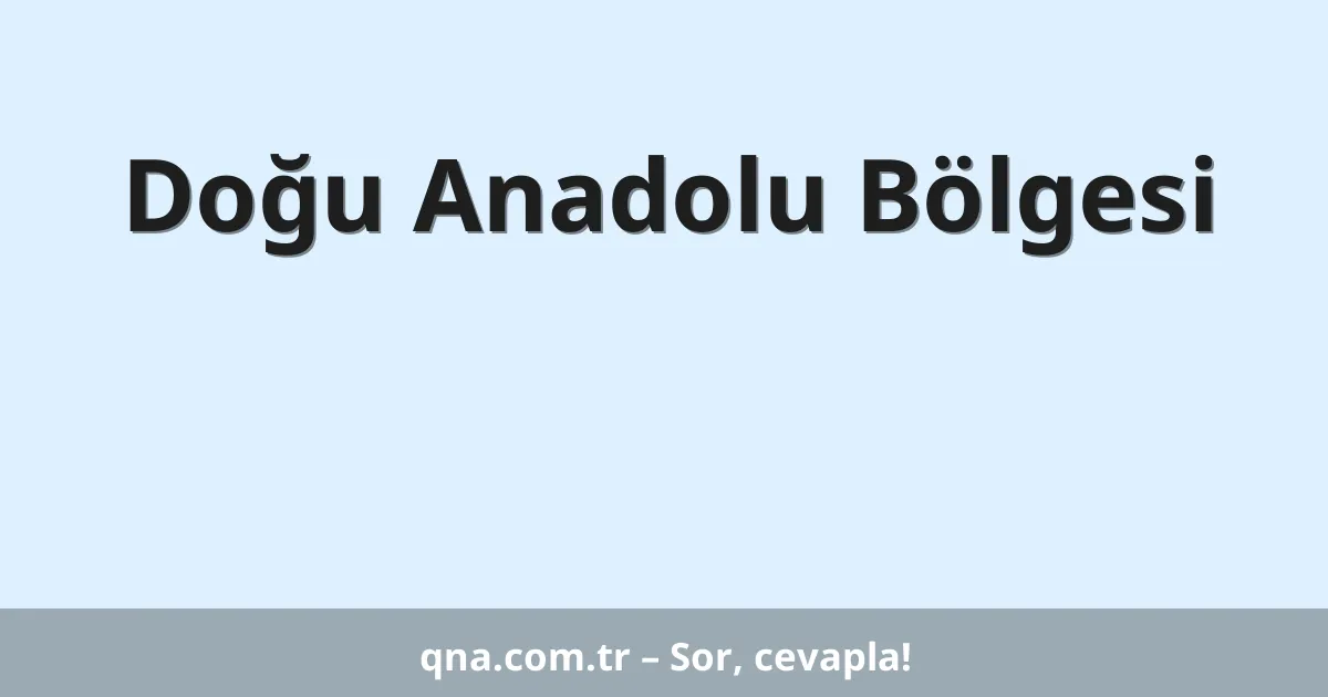 Doğu Anadolu Bölgesi