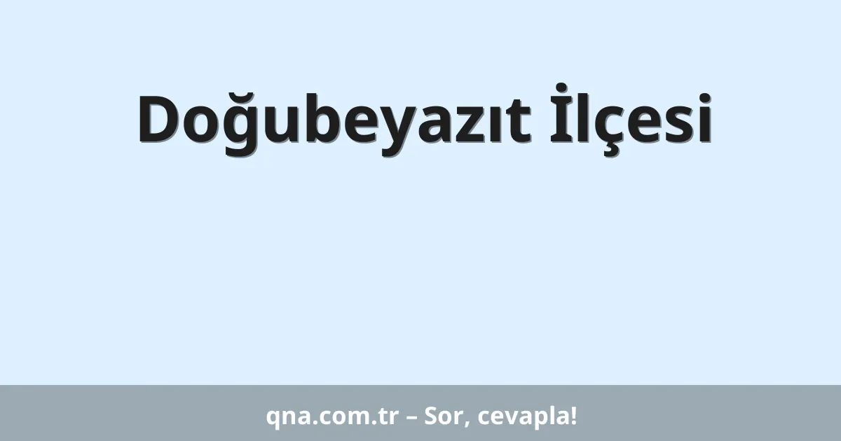 Doğubeyazıt İlçesi