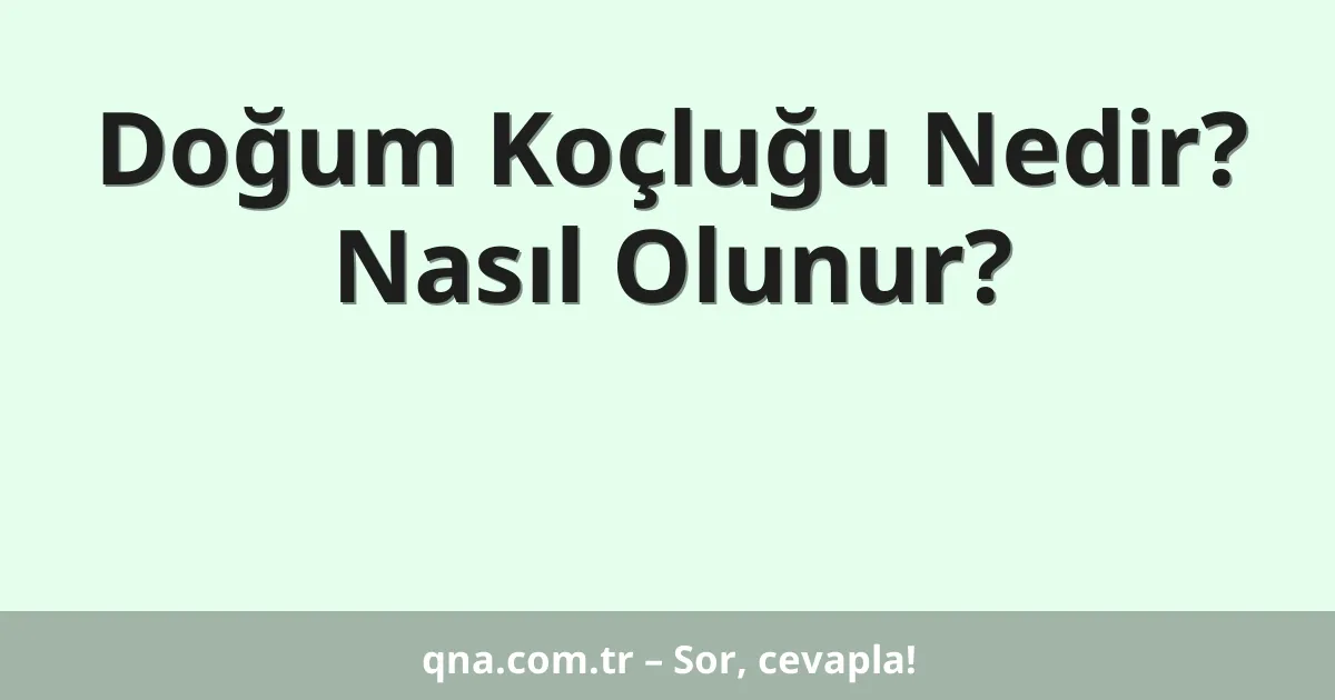 Doğum Koçluğu Nedir? Nasıl Olunur?