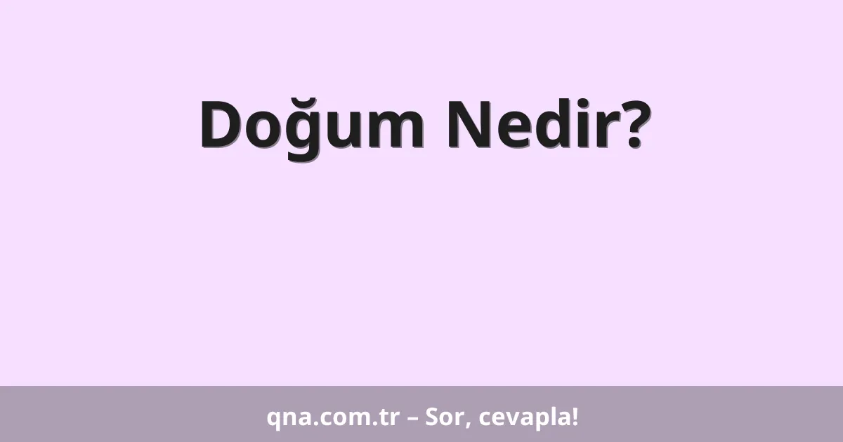 Doğum Nedir?