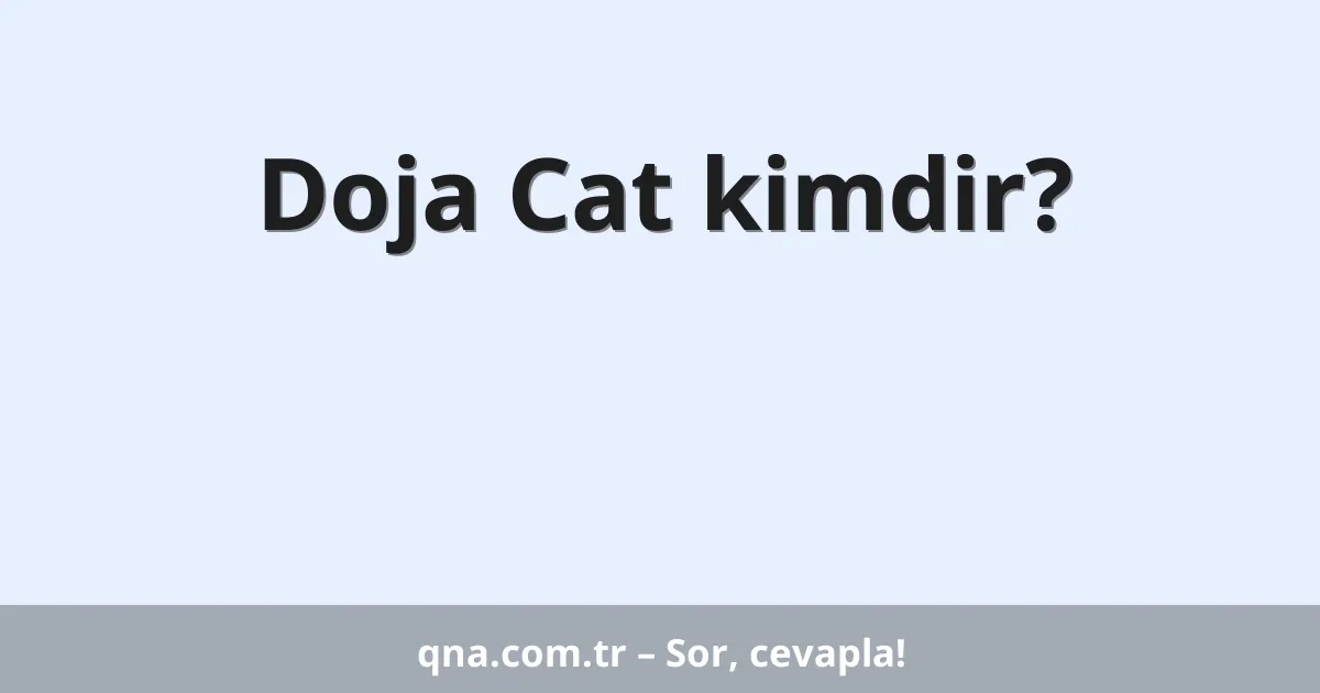 Doja Cat kimdir?