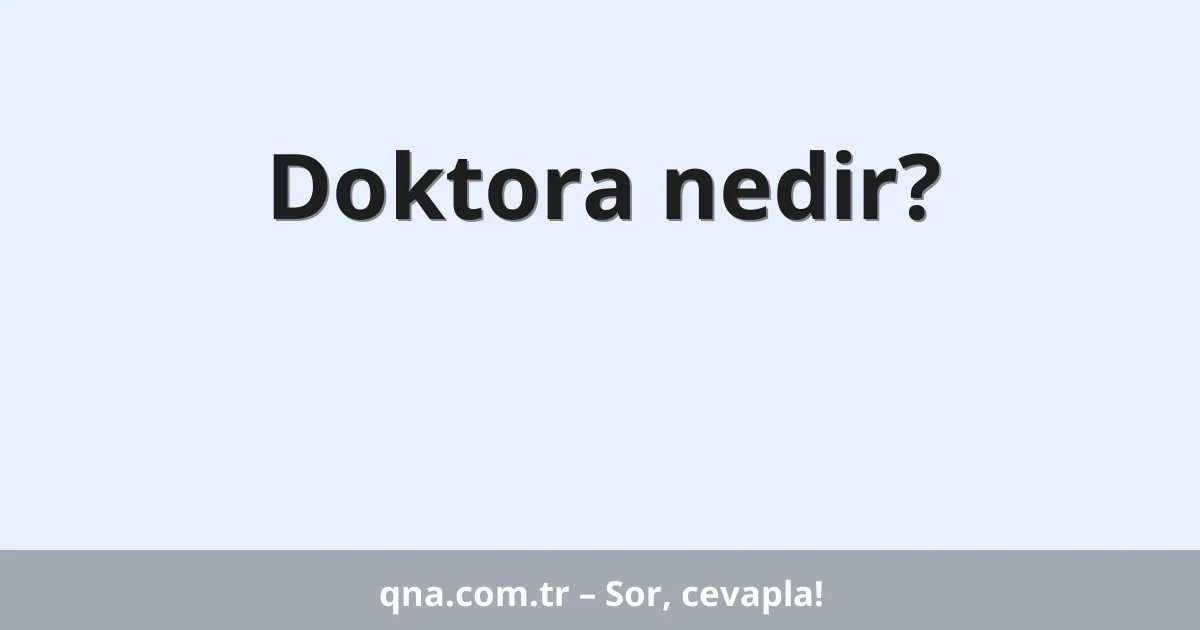 Doktora nedir?