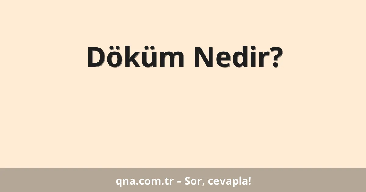 Döküm Nedir?