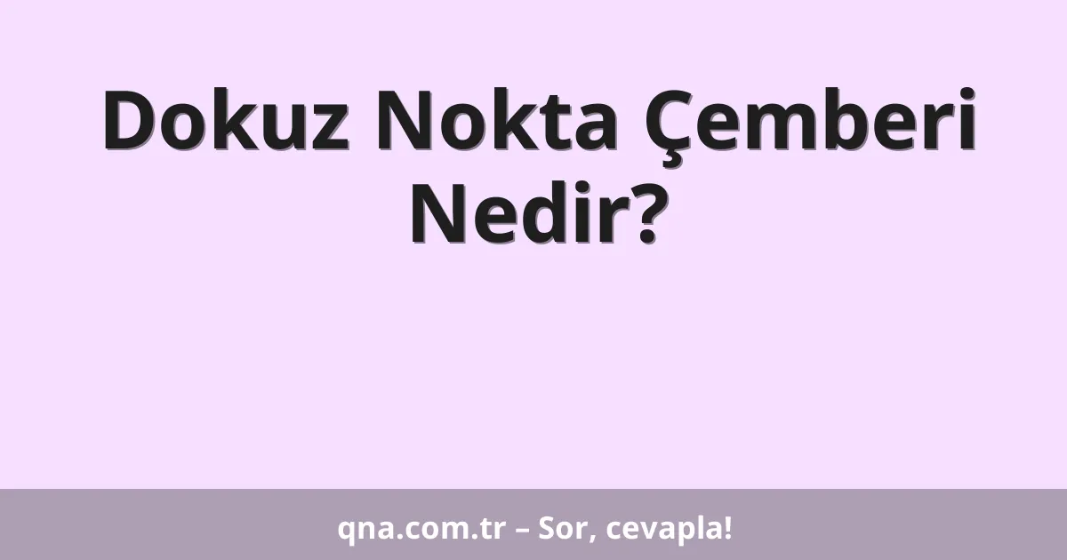Dokuz Nokta Çemberi Nedir?