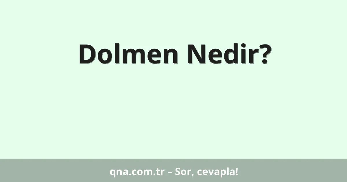 Dolmen Nedir?