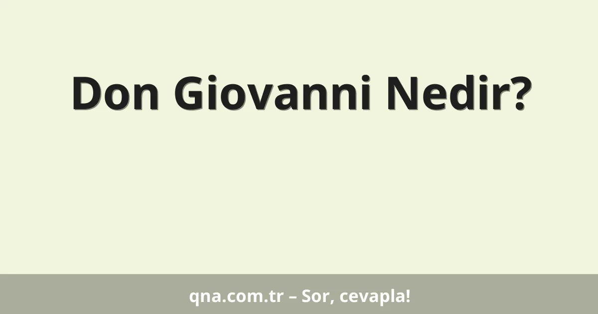 Don Giovanni Nedir?