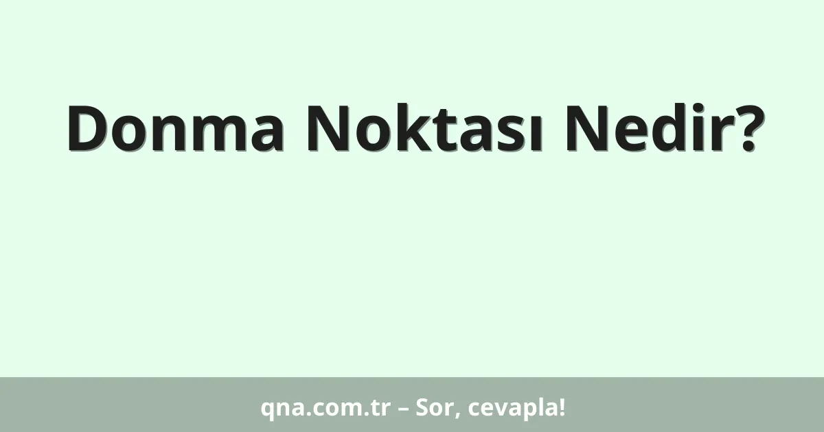Donma Noktası Nedir?