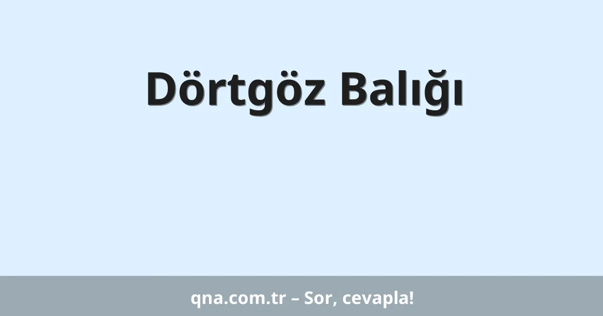 Dörtgöz Balığı