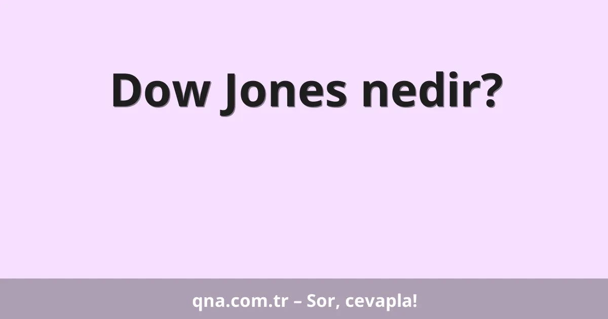 Dow Jones nedir?