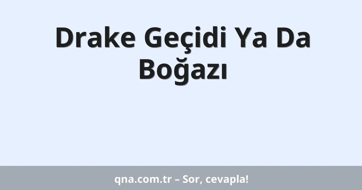 Drake Geçidi Ya Da Boğazı