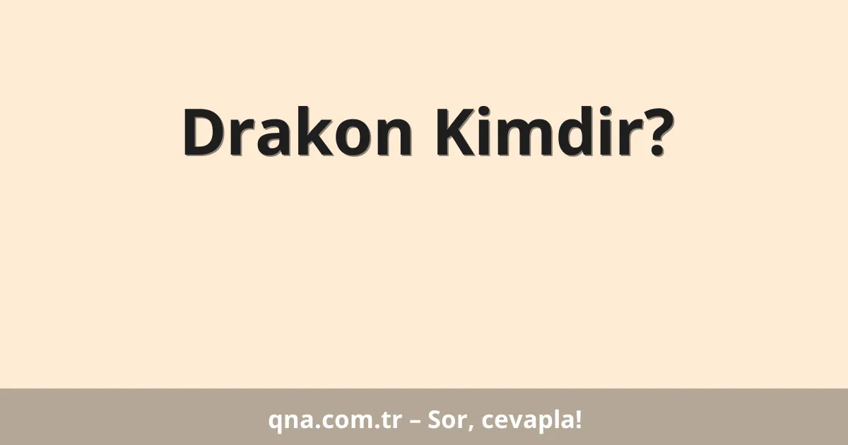 Drakon Kimdir?