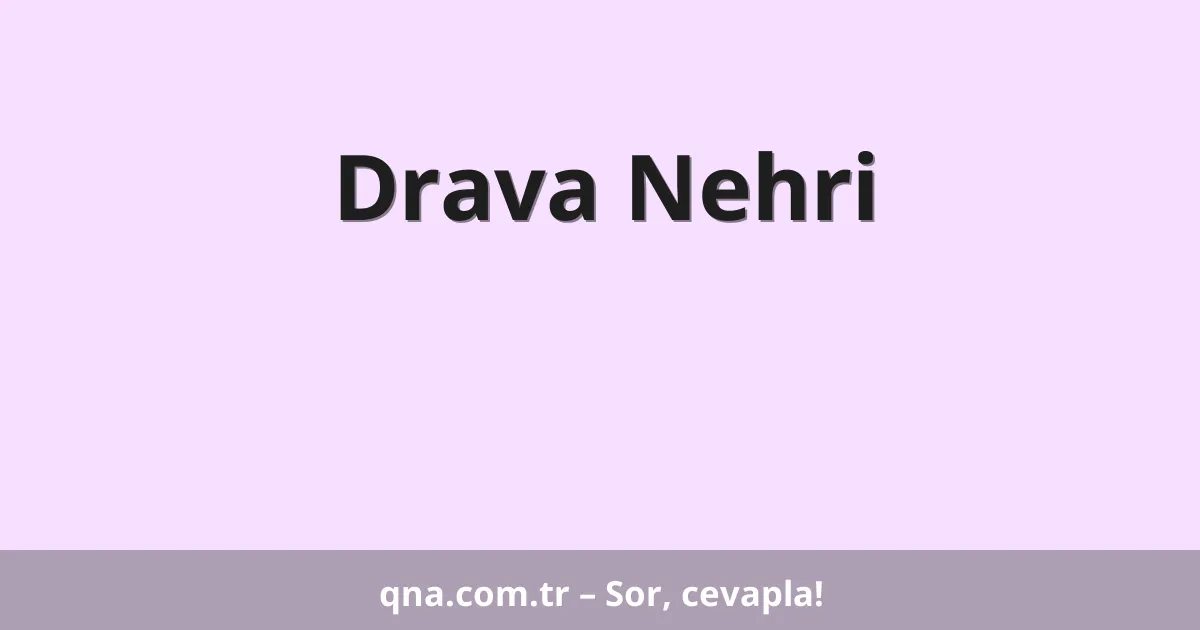 Drava Nehri