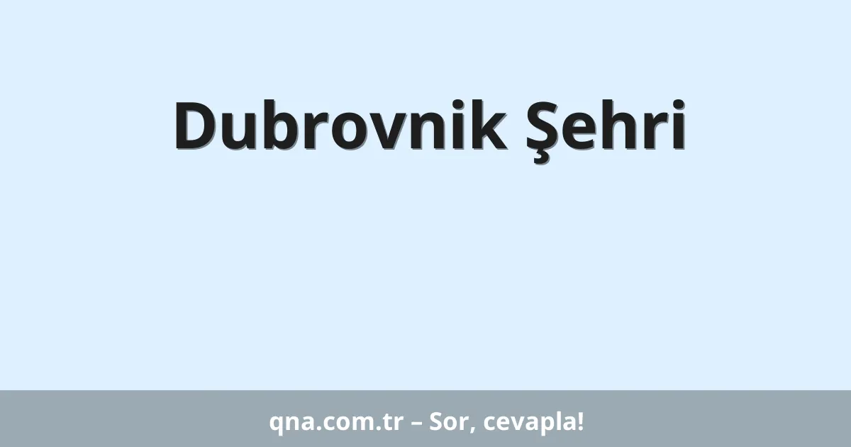Dubrovnik Şehri