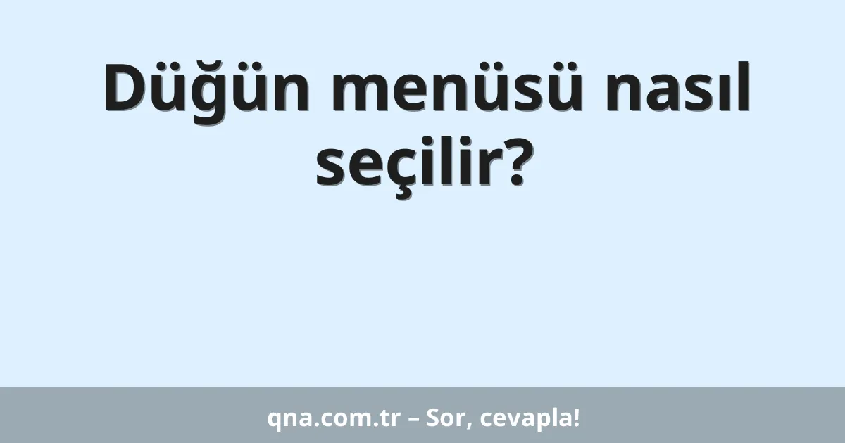 Düğün menüsü nasıl seçilir?