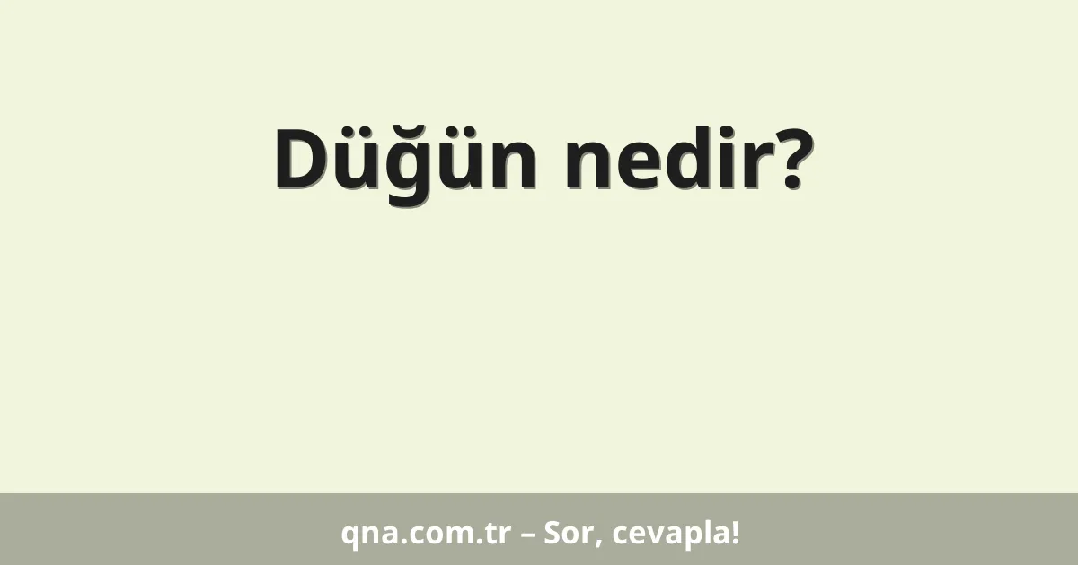 Düğün nedir?