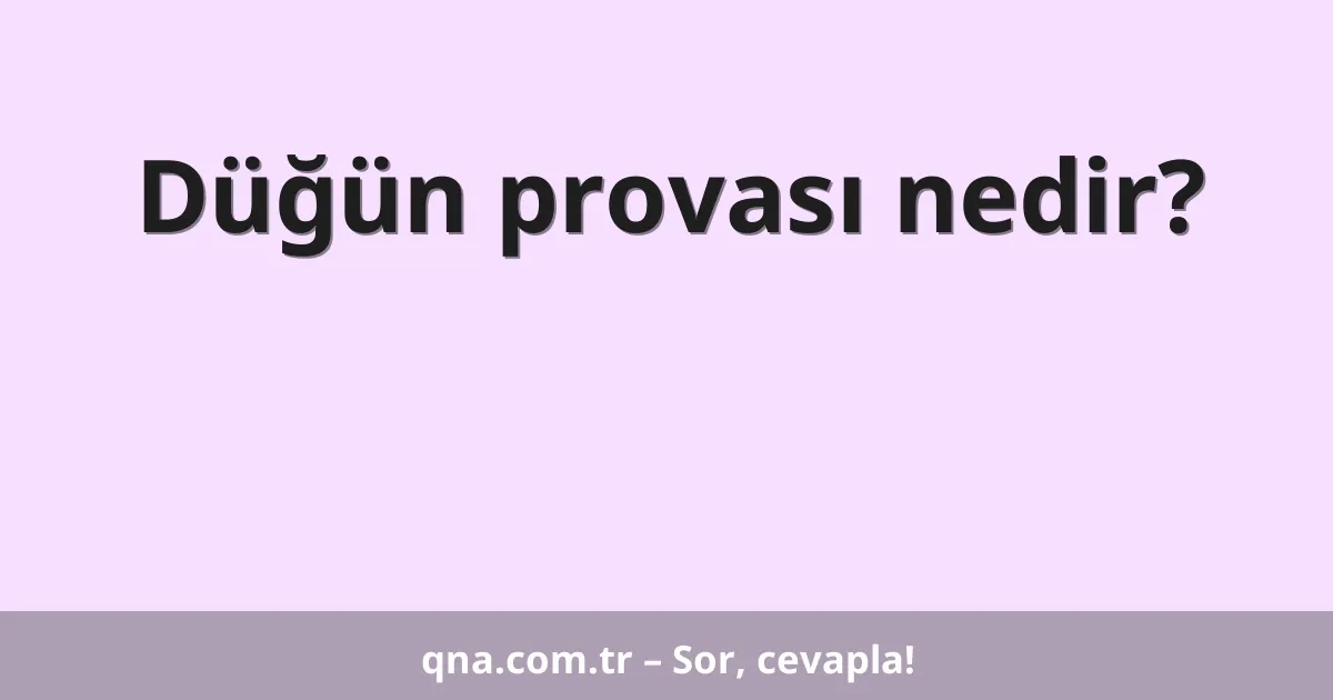 Düğün provası nedir?