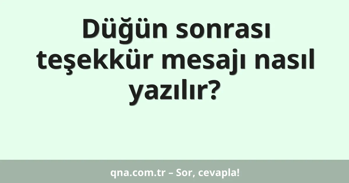 Düğün sonrası teşekkür mesajı nasıl yazılır?